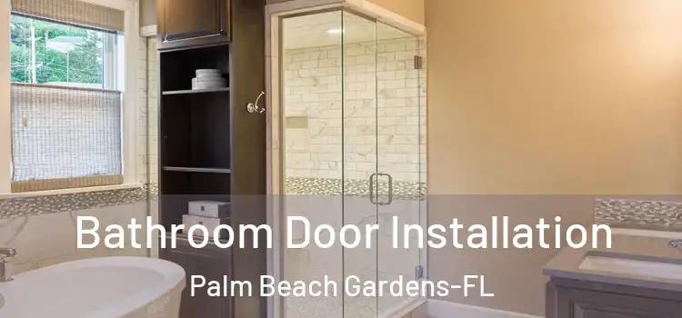 Bathroom Door Installation Palm Beach Gardens-FL