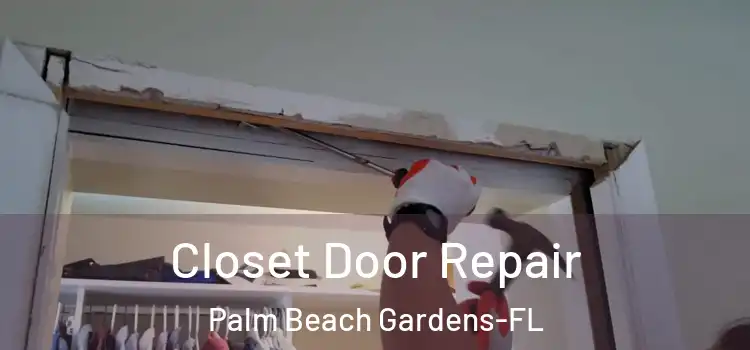 Closet Door Repair Palm Beach Gardens-FL