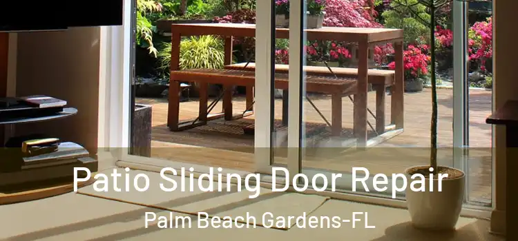 Patio Sliding Door Repair Palm Beach Gardens-FL