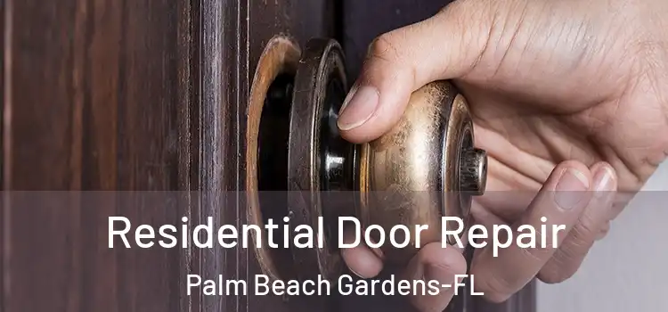 Residential Door Repair Palm Beach Gardens-FL