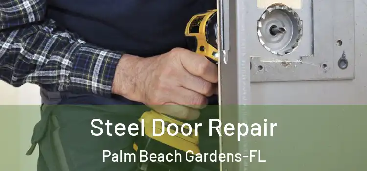 Steel Door Repair Palm Beach Gardens-FL