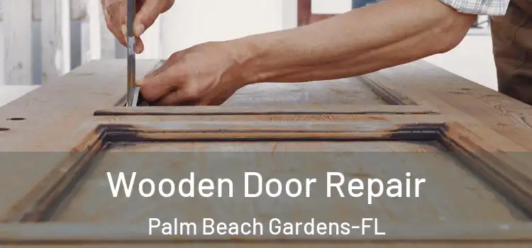 Wooden Door Repair Palm Beach Gardens-FL